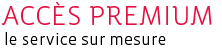 Premium access, tailored-made service